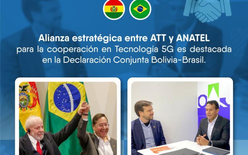 Alianza estratégica entre ATT y ANATEL para la cooperación en Tecnología 5G es destacada en la Declaración Conjunta Bolivia-Brasil